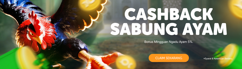 BONUS CASHBACK MINGGUAN SABUNG AYAM 5%
