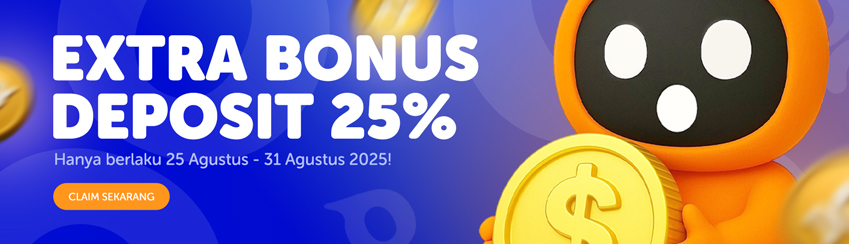 EXTRA BONUS DEPOSIT 25%