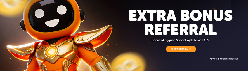 BONUS EXTRA REFFERAL UP TO 15%